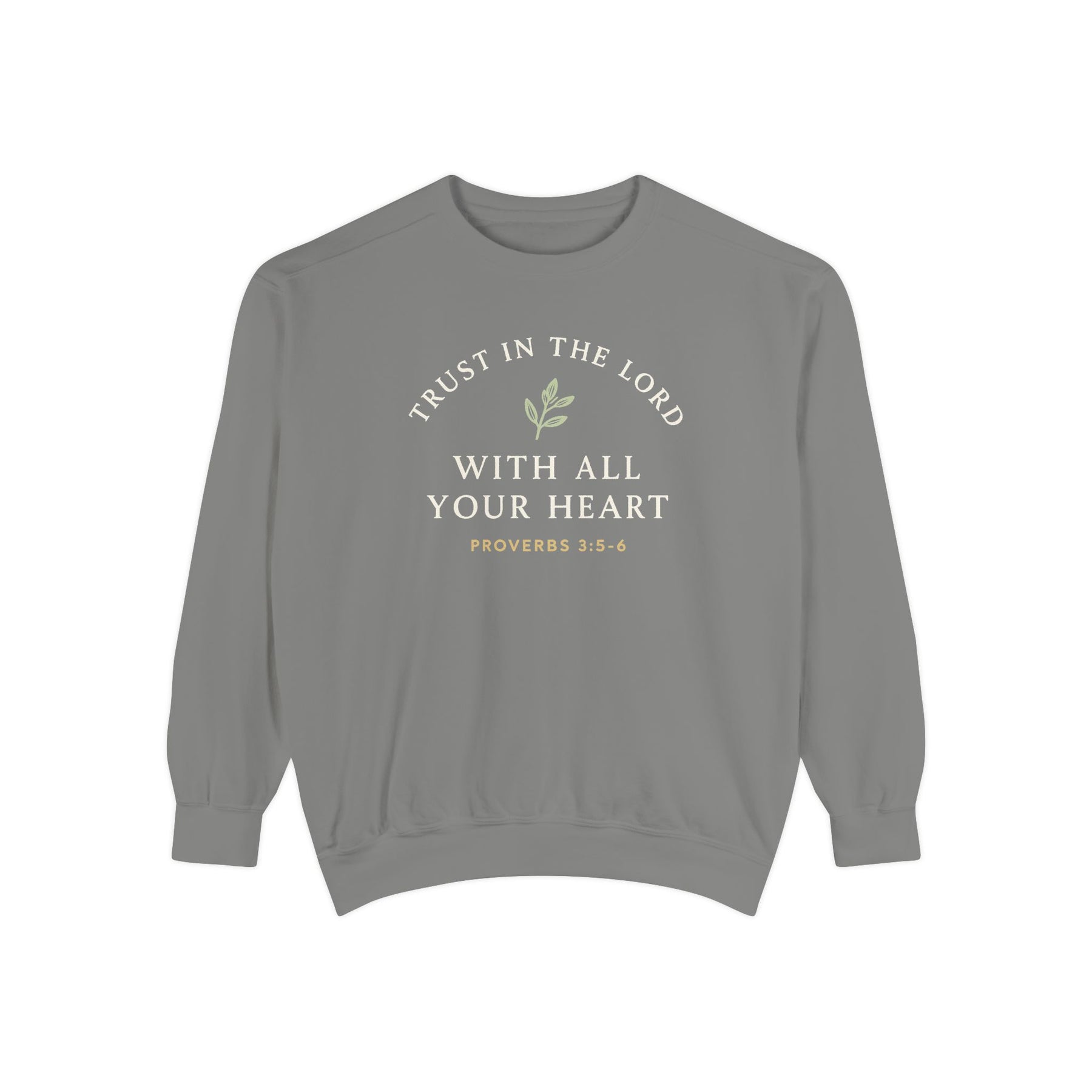Trust in the Lord Sweatshirt Christian apparel, Proverbs 3:5-6