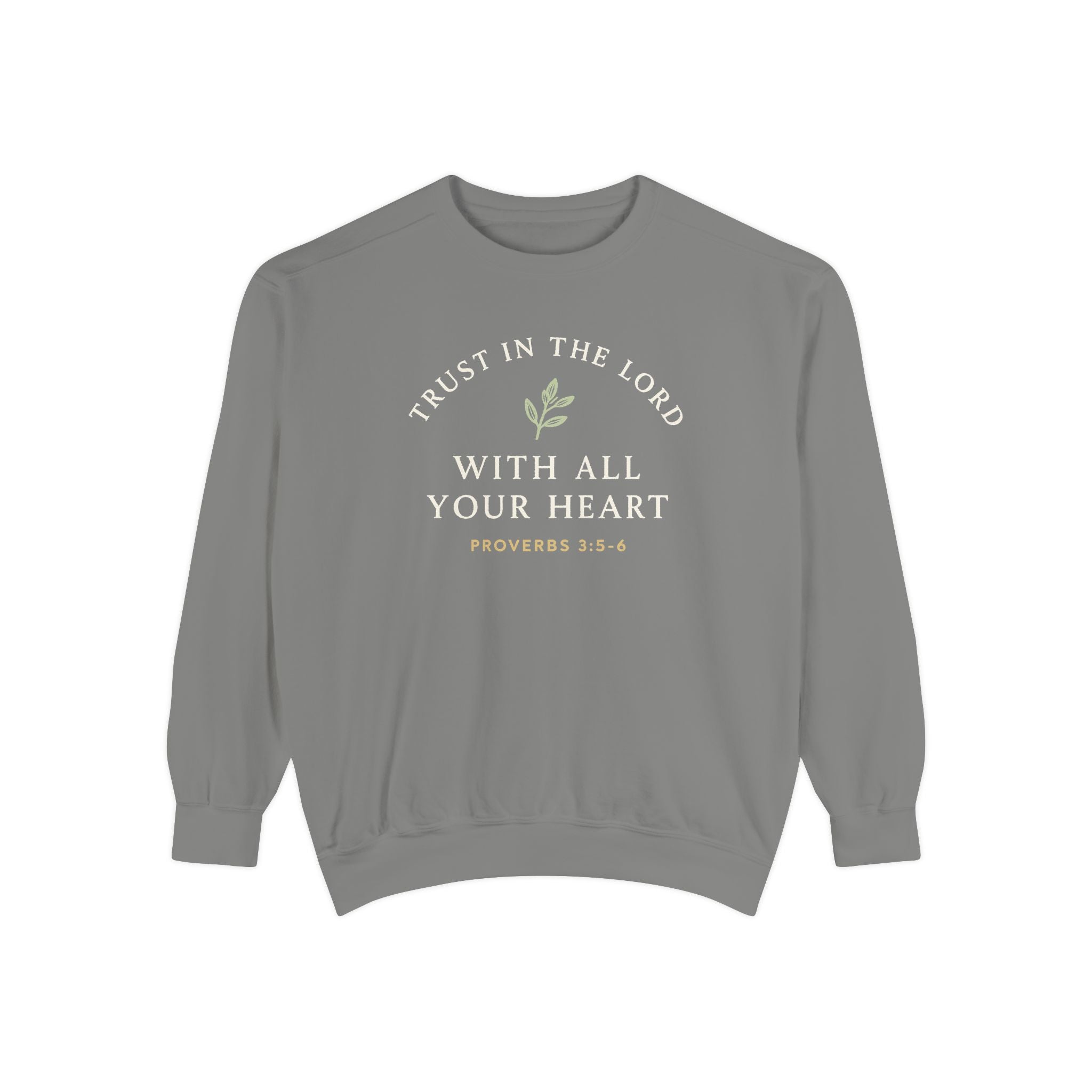 Trust in the Lord Sweatshirt Christian apparel, Proverbs 3:5-6